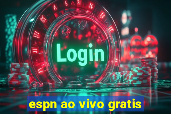 espn ao vivo gratis